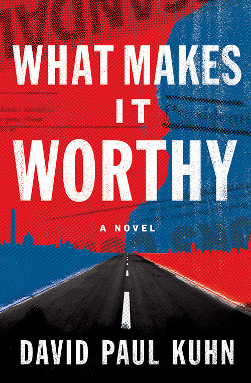 What Makes It Worthy by David Paul Kuhn